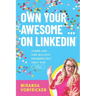 Own Your Awesome... on LinkedIn(R)️: There Are One Billion+ Members, But Only One You!