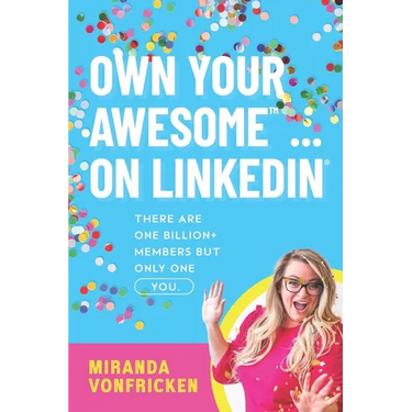 Own Your Awesome... on LinkedIn(R)️: There Are One Billion+ Members, But Only One You!