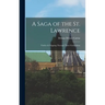 A Saga of the St. Lawrence: Timber & Shipping Through Three Generations