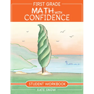 First Grade Math with Confidence Student Workbook