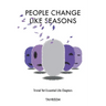 People Change Like Seasons: Trivial yet Essential Life Chapters