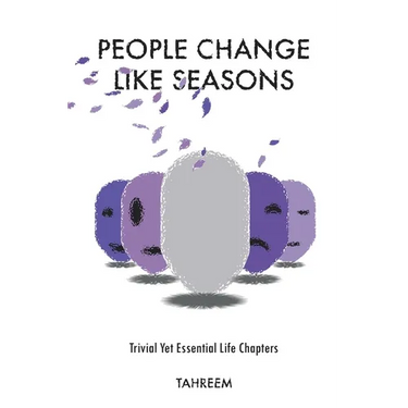 People Change Like Seasons: Trivial yet Essential Life Chapters