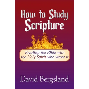 How to Study Scripture: Reading the Bible with the Holy Spirit who wrote it