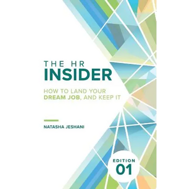 The HR Insider: How to Land Your Dream Job, and Keep It!