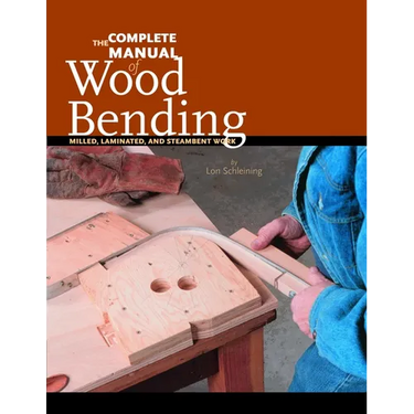 The Complete Manual of Wood Bending: Milled, Laminated, and Steambent Work