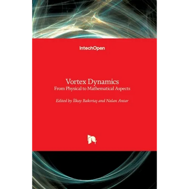 Vortex Dynamics: From Physical to Mathematical Aspects
