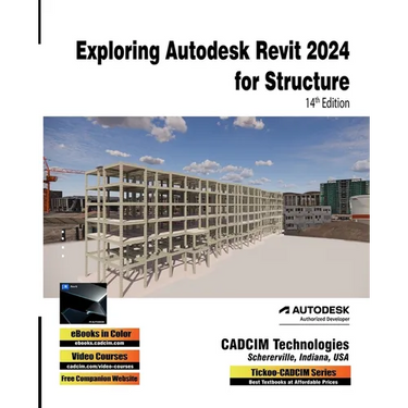 Exploring Autodesk Revit 2024 for Structure, 14th Edition