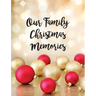 Our Family Christmas Memories