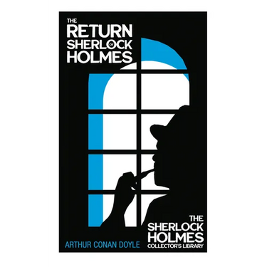 The Return of Sherlock Holmes - The Sherlock Holmes Collector's Library: With Original Illustrations by Charles R. Macauley