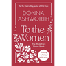To the Women: Wise Words Every Woman Needs