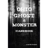 Ohio Ghost & Monster Handbook