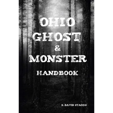 Ohio Ghost & Monster Handbook