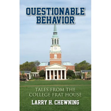 Questionable Behavior: Tales from the College Frat House