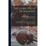 The Living Races of Mankind: a Popular Illustrated Account of the Customs, Habits, Pursuits, Feasts & Ceremonies of the Races of Mankind Throughout