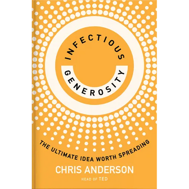 Infectious Generosity: The Ultimate Idea Worth Spreading
