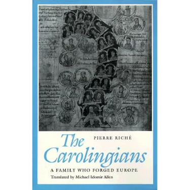 The Carolingians: A Family Who Forged Europe