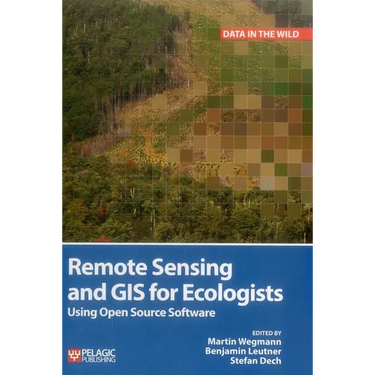 Remote Sensing and GIS for Ecologists: Using Open Source Software