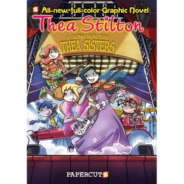 Thea Stilton Graphic Novels #7: A Song for Thea Sisters
