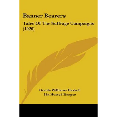 Banner Bearers: Tales Of The Suffrage Campaigns (1920)