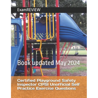 Certified Playground Safety Inspector CPSI Unofficial Self Practice Exercise Questions