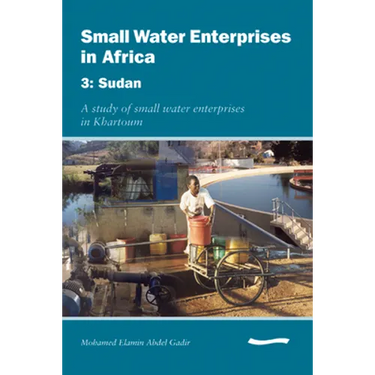 Small Water Enterprises in Africa 3 - Sudan: A Study of Small Water Enterprises in Khartoum