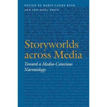 Storyworlds Across Media: Toward a Media-Conscious Narratology