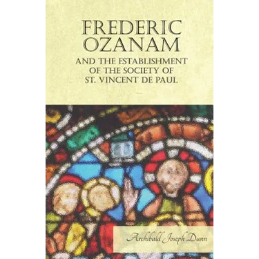 Frederic Ozanam and the Establishment of the Society of St. Vincent de Paul