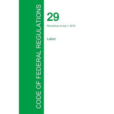 Code of Federal Regulations Title 29, Volume 4, July 1, 2015