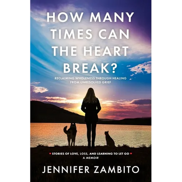 How Many Times Can the Heart Break?: Reclaiming Wholeness Through Healing from Unresolved Grief