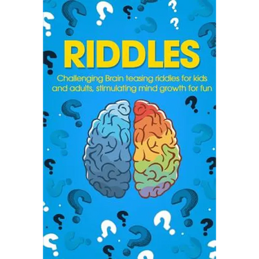 Riddles: Challenging Brain Teasing Riddles For Kids And Adults, Stimulating Mind Growth For Fun