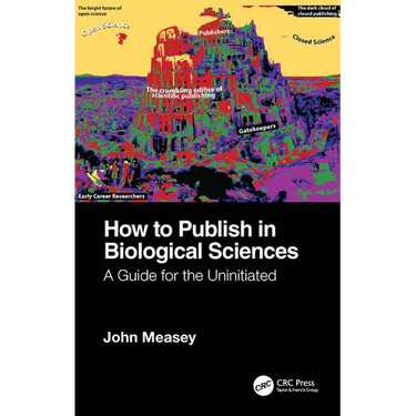 How to Publish in Biological Sciences: A Guide for the Uninitiated
