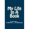 My Life In A Book: A Journey ... A Memory ... A Keepsake