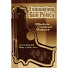 Evaluating Gun Policy: Effects on Crime and Violence