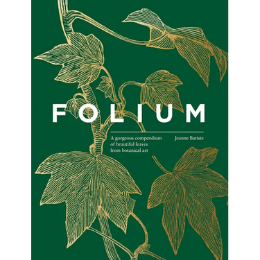 Folium: A Gorgeous Compendium of Beautiful Leaves