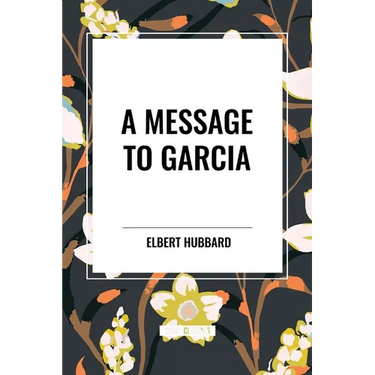 A Message to Garcia