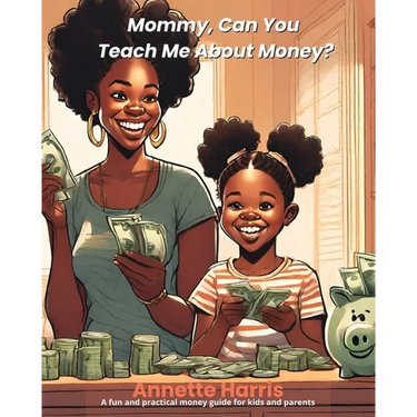 Mommy, Can You Teach Me About Money?