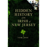 Hidden History of the Irish of New Jersey