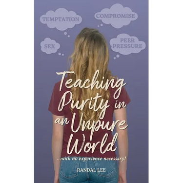 Teaching Purity in an Unpure World...with no experience necessary!