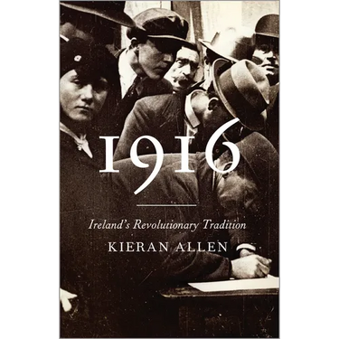 1916: Ireland's Revolutionary Tradition