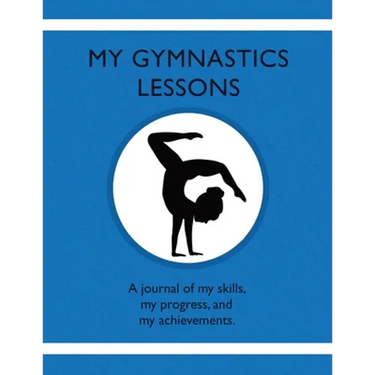 My Gymnastics Lessons: A journal of my skills, my progress, and my achievements.