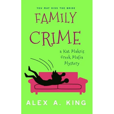 Family Crime: A Kat Makris Greek Mafia Novel