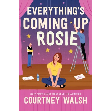 Everything's Coming Up Rosie: A Heartwarming Tale of Found Family and a Perfectly Imperfect Love