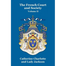 The French Court and Society Vol. II