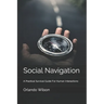 Social Navigation: A Practical Survival Guide For Human Interactions