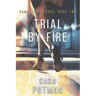 Trial by Fire: A Romantic Suspense Novel
