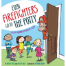 Even Firefighters Go to the Potty: A Potty Training Lift-The-Flap Story