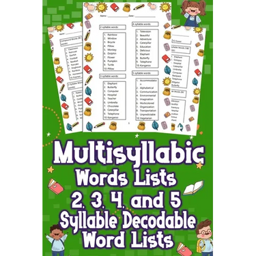 Multisyllabic Words Lists 2, 3, 4, and 5 Syllable Decodable Word Lists: Uncover the Ultimate Multisyllabic Word Lists! From 2 to 5 Syllables, Boost Yo