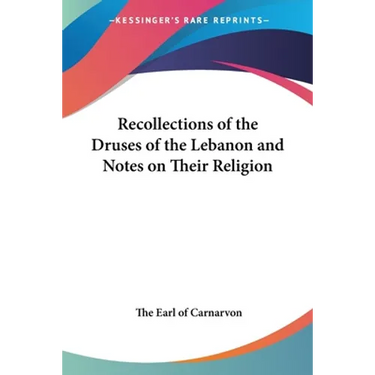 Recollections of the Druses of the Lebanon and Notes on Their Religion