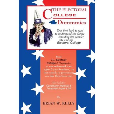 The Electoral College 4 Dummmies: Would it be better to simply count the popular vote?