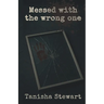 Messed With The Wrong One: An Urban Romance Thriller